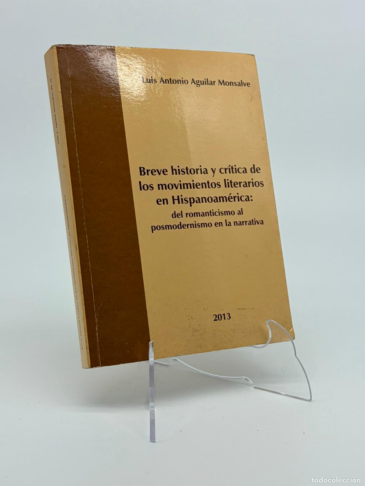 Libros de segunda mano: Breve historia y cr&iacute;tica de los movimientos literarios en Hispanoam&eacute;rica: del romanticismo al posmod