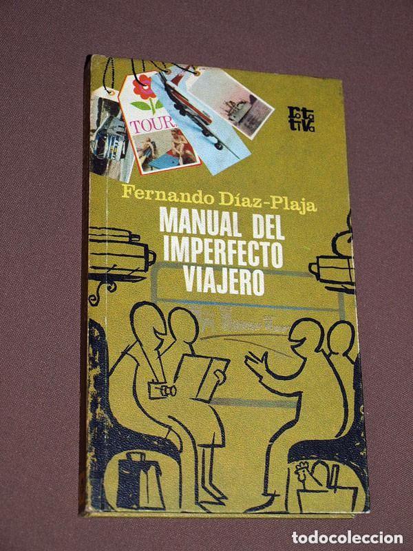 Libros de segunda mano: MANUAL DEL IMPERFECTO VIAJERO. FERNANDO D&Iacute;AZ-PLAJA. COL. ROTATIVA. PLAZA Y JAN&Eacute;S, 1973. +++