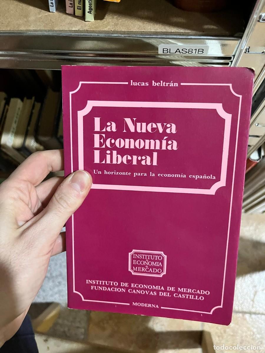 Libros de segunda mano: BLAS81B &ndash; Lucas Beltr&aacute;n &mdash; La Nueva Econom&iacute;a Liberal. Un horizonte para la econom&iacute;a espa&ntilde;ola &mdash; Editor