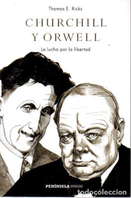 Libros de segunda mano: CHURCHILL Y ORWELL. LA LUCHA POR LA LIBERTAD. - RICKS, Thomas E.