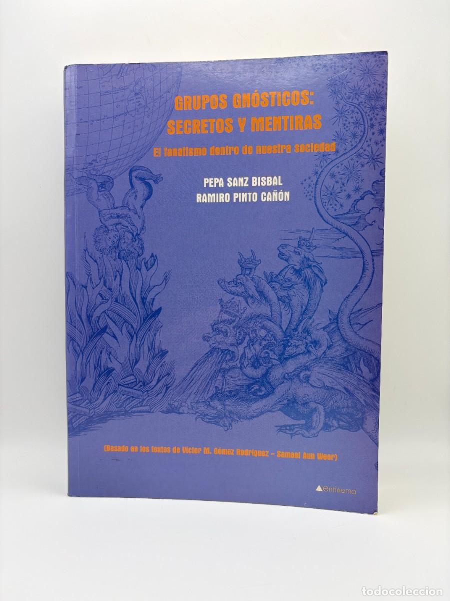 Libros de segunda mano: Grupos Gn&oacute;sticos: Secretos y mentiras, Pepa Sanz Bisbal y Ramiro Pinto Ca&ntilde;&oacute;n - Raro y escaso