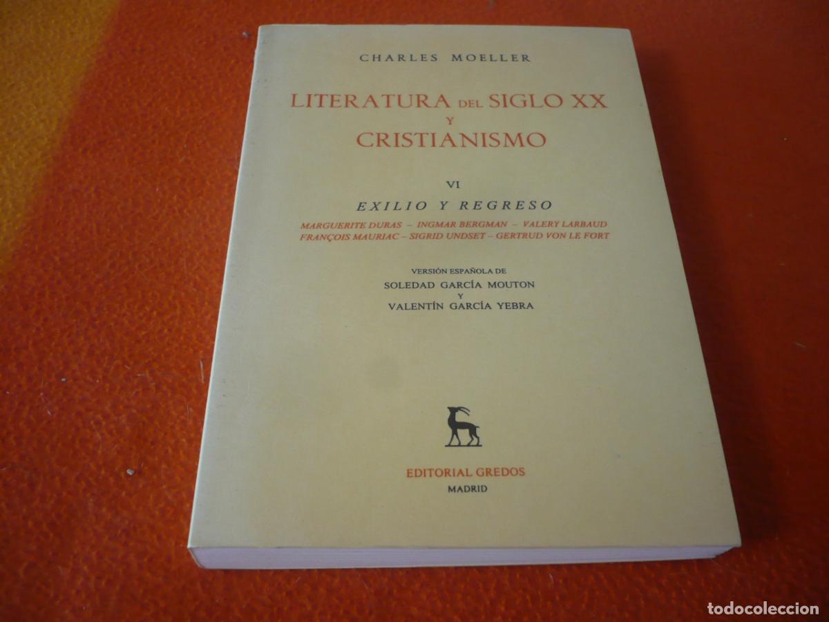 Libros de segunda mano: LITERATURA DEL SIGLO XX Y CRISTIANISMO VI EXILIO Y REGRESO ( CHARLES MOELLER ) 1995 GREDOS