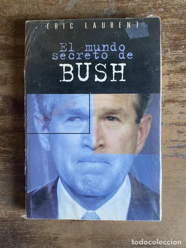 Libros de segunda mano: El mundo secreto de Bush - Laurent Eric