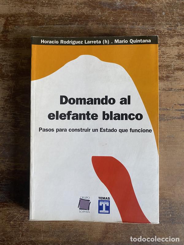 Libri di seconda mano: Domando al elefante blanco - Rodriguez Larreta (h) Horacio; Quintana Mario