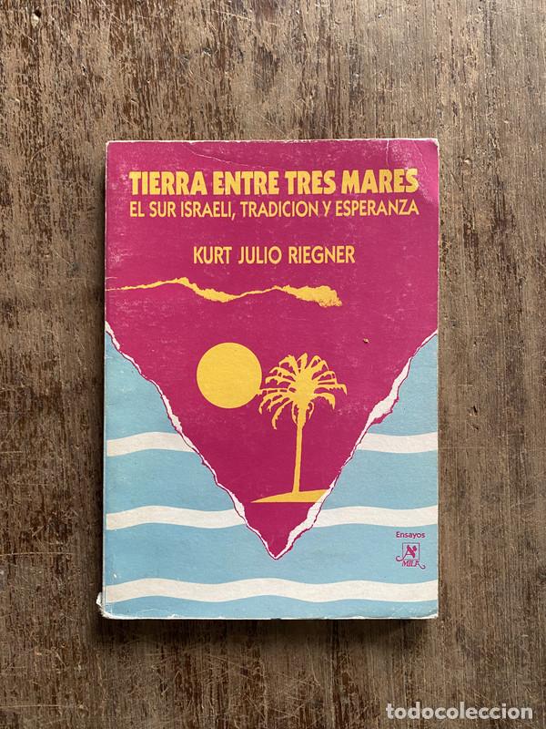 Libros de segunda mano: Tierra entre tres mares - Riegner Kurt Julio