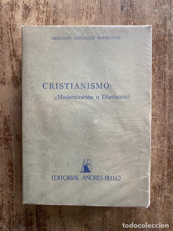 Libros de segunda mano: Cristianismo: &iquest;Modernizacion o Disolucion? - Gonzalez Rodriguez Armando