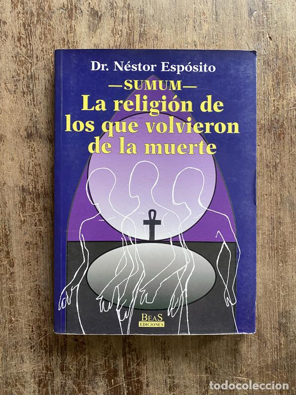 Libros de segunda mano: La religion de los que volvieron de la muerte - Esposito Nestor