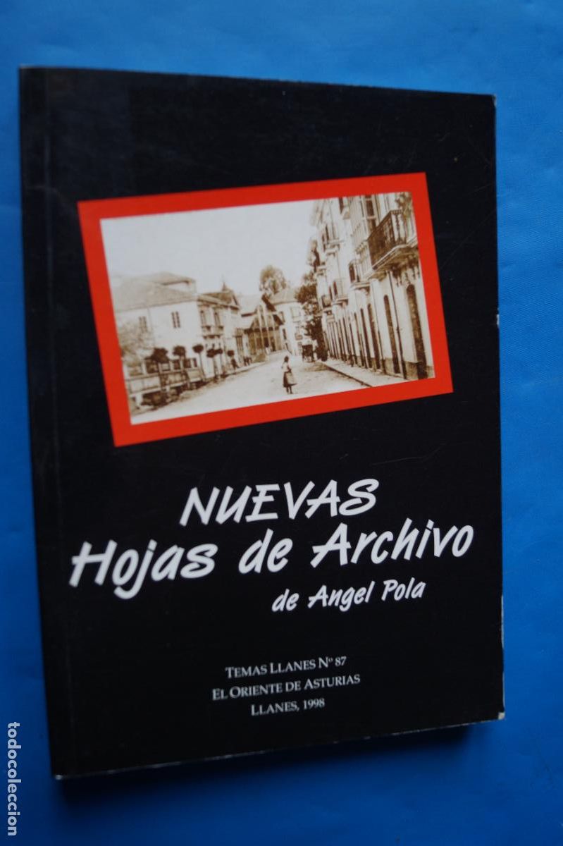 Libros de segunda mano: NUEVAS HOJAS DE ARCHIVO. ANGEL POLA. TEMAS LLANES (ASTURIAS).