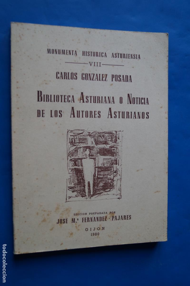 Second hand books: BIBLIOTECA ASTURIANA O NOTICIA DE LOS AUTORES ASTURIANOS. CARLOS GONZALEZ POSADA
