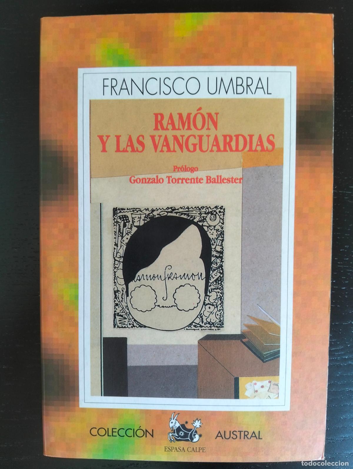 Libros de segunda mano: Literatura. Historia. Ramon y las Vanguardias, Francisco Umbral, col. Austral, Espasa, 1996 L55