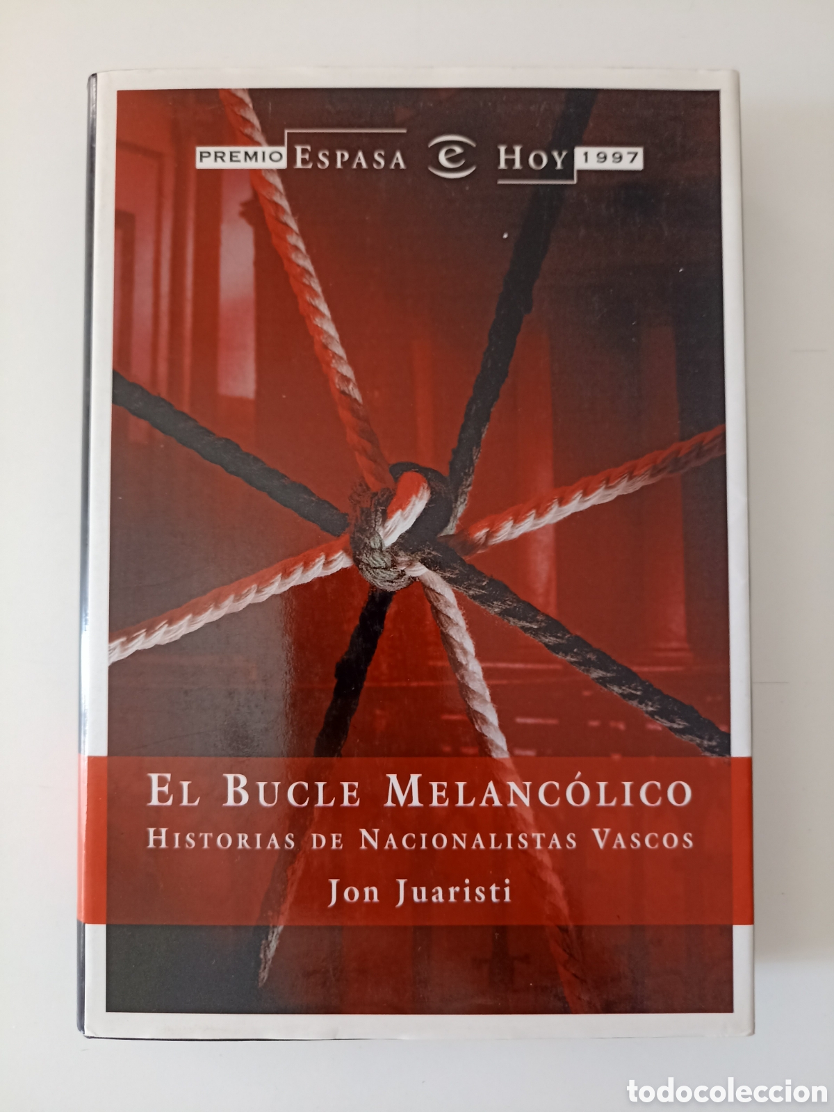 Libros de segunda mano: Jon Juaristi - El bucle melanc&oacute;lico. Historias de nacionalistas vascos (Espasa, 1997) 1&ordf; edici&oacute;n