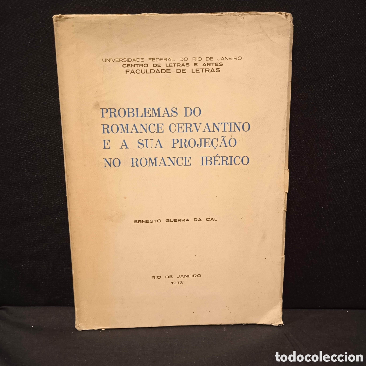 Libros de segunda mano: PROBLEMAS DO ROMANCE CERVANTINO E A SUA PROJE&Ccedil;&Atilde;O NO ROMANCE IB&Eacute;RICO - ERNESTO GUERRA DA CAL 1973