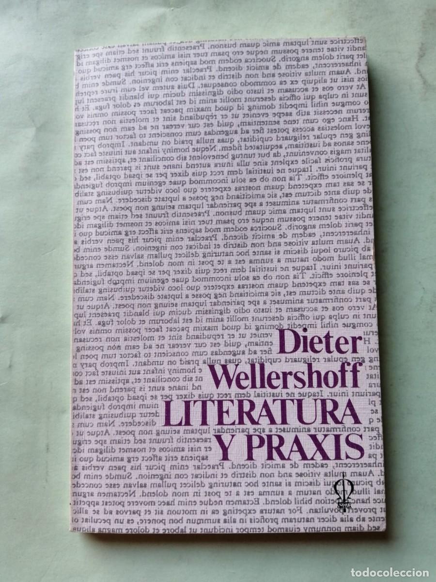 Libros de segunda mano: LITERATURA Y PRAXIS (DIETER WELLERSHOFF)
