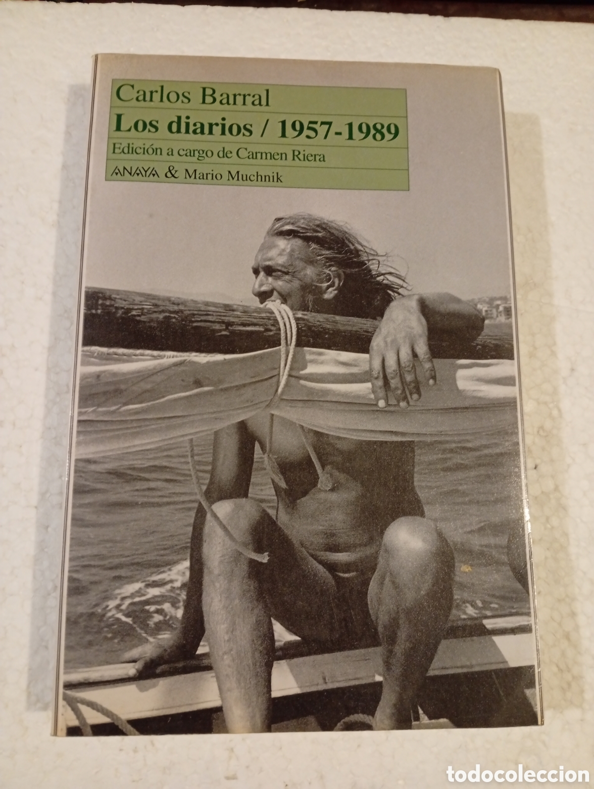 Libros de segunda mano: CARLOS BARRAL. LOS DIARIOS. 1957-1989. ANAYA & MARIO MUCHNIK. 1993.