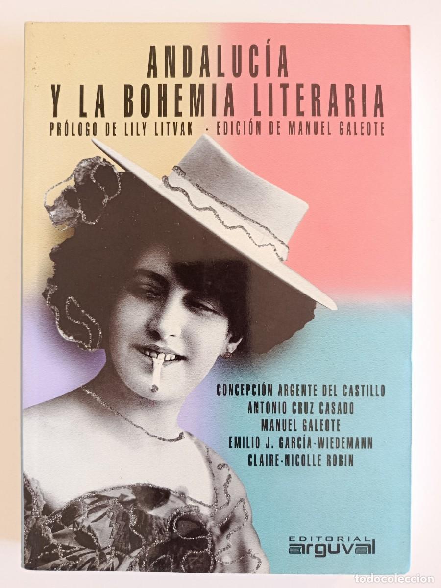Libros de segunda mano: ANDALUC&Iacute;A Y LA BOHEMIA LITERARIA. VARIOS AUTORES. ARGUVAL. 2001