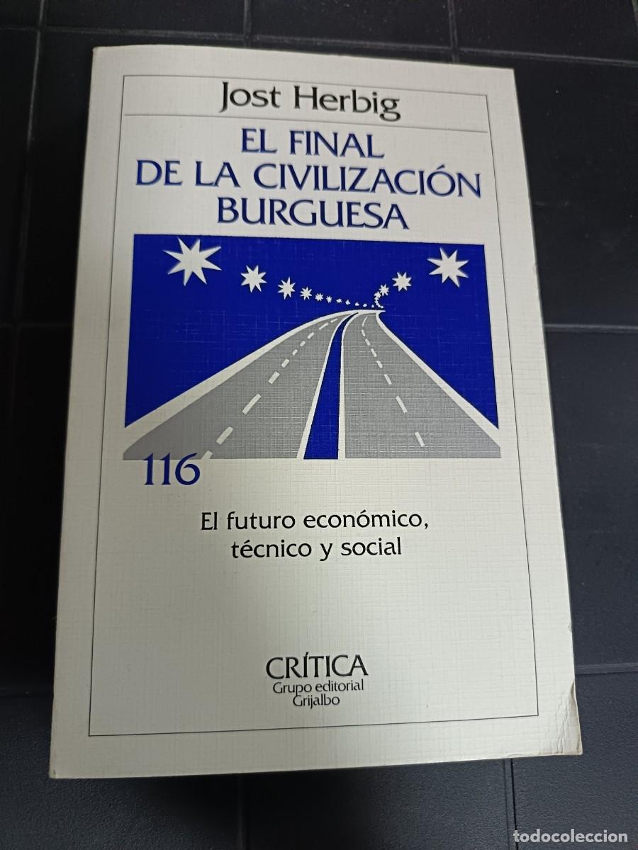 Libros de segunda mano: El Final de la Civilizaci&oacute;n Burguesa, Jost Herbig, Editorial Cr&iacute;tica