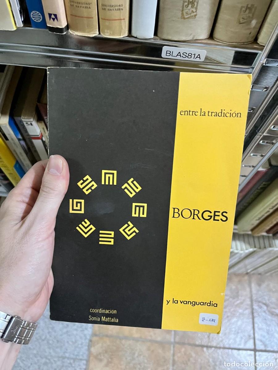 Libros de segunda mano: BLAS81A &mdash; Borges: entre la tradici&oacute;n y la vanguardia &mdash; Coordinaci&oacute;n: Sonia Mattalia