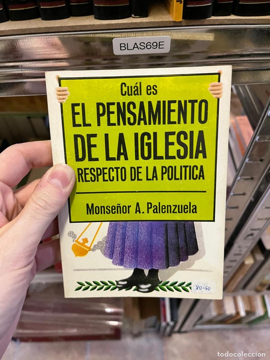 Libros de segunda mano: BLAS69E &mdash; Cu&aacute;l es el pensamiento de la Iglesia respecto de la pol&iacute;tica &mdash; Mons. A. Palenzuela