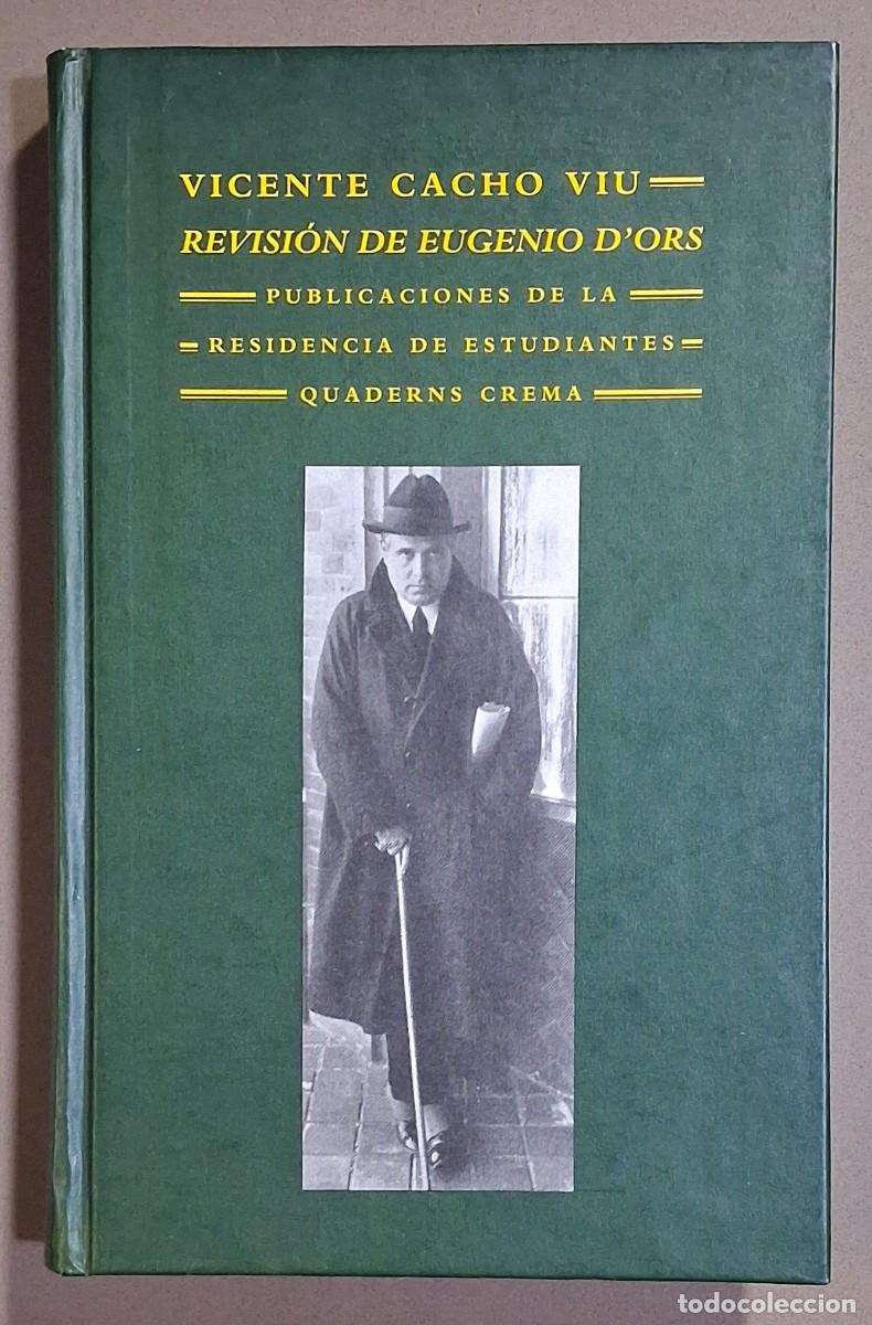 Libros de segunda mano: Revisi&oacute;n de Eugenio d&rsquo;Ors 1902-930 seguida de un epistolario in&eacute;dito. Vicente Cacho Viu. 1997. Nuev