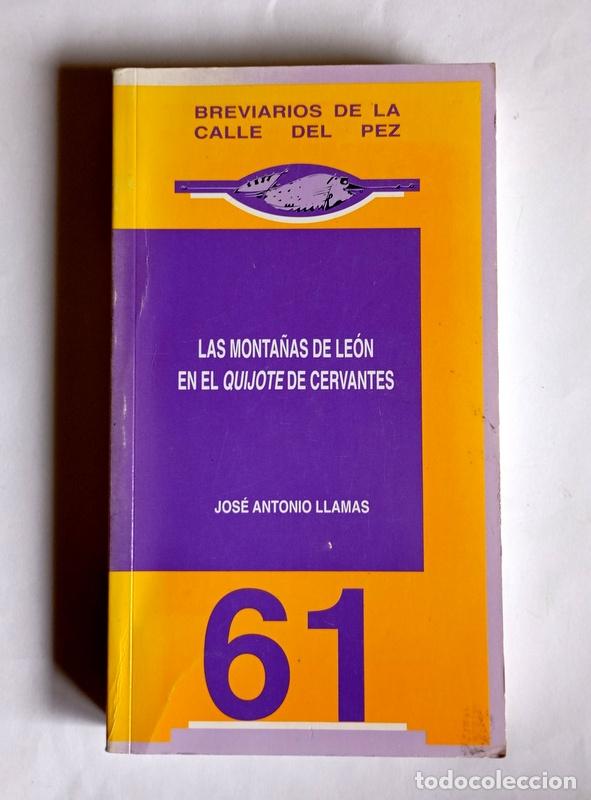 Libros de segunda mano: LAS MONTA&Ntilde;AS DE LEON EN EL QUIJOTE DE CERVANTES - JOSE ANTONIO LLAMAS
