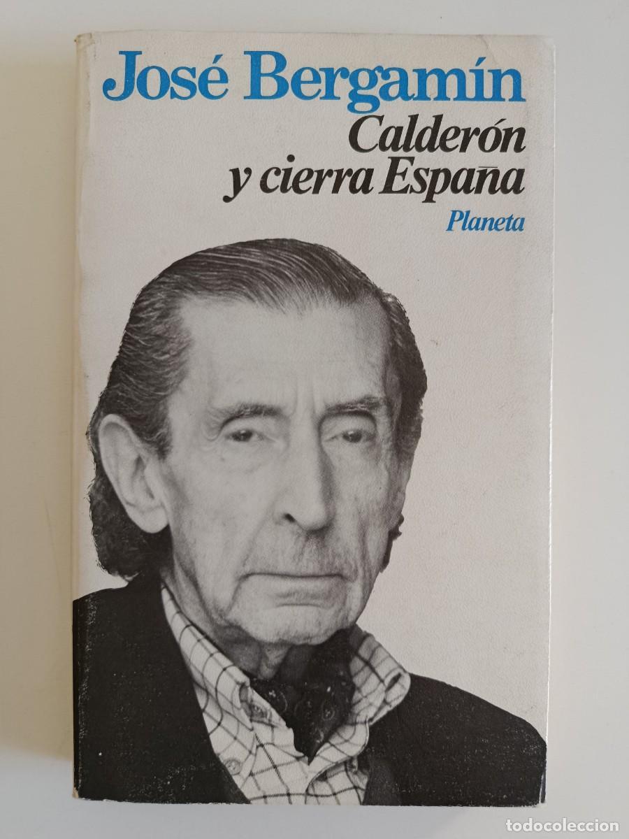 Libros de segunda mano: JOS&Eacute; BERGAM&Iacute;N. CALDER&Oacute;N Y CIERRA ESPA&Ntilde;A. PLANETA. 1979