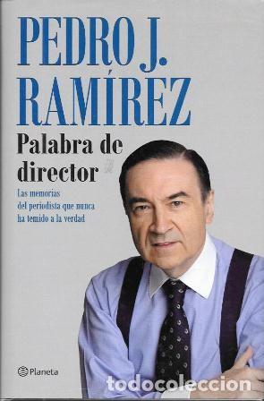 Libros de segunda mano: PEDRO J. RAMIREZ, PALABRA DE DIRECTOR - RAMIREZ, PEDRO J. - A-PERIO-479