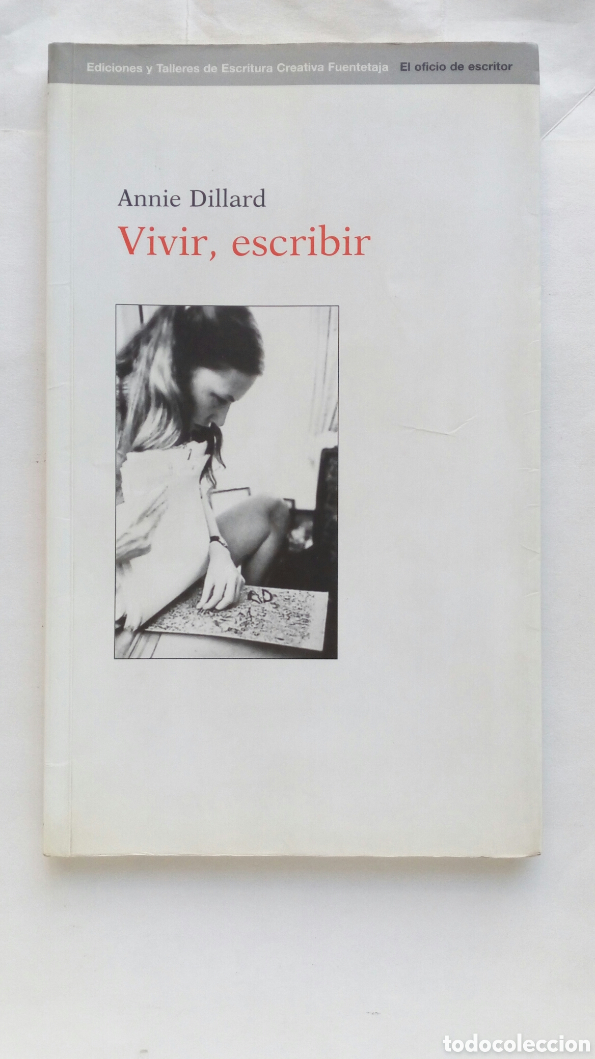 Libros de segunda mano: Vivir, escribir. Annie Dillard.
