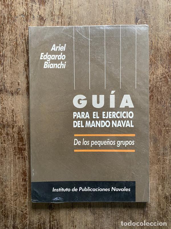 Second hand books: Guia para el ejercicio del mando naval - Bianchi Ariel Edgardo