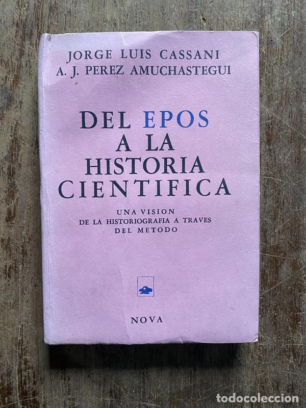 Second hand books: Del epos a la historia cientifica - Cassani Jorge Luis / Perez Amuchastegui A. J.