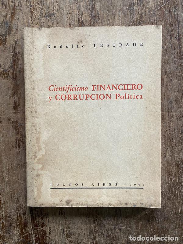 Libri di seconda mano: Cientificismo Financiero y Corrupcion Politica - Lestrade Rodolfo