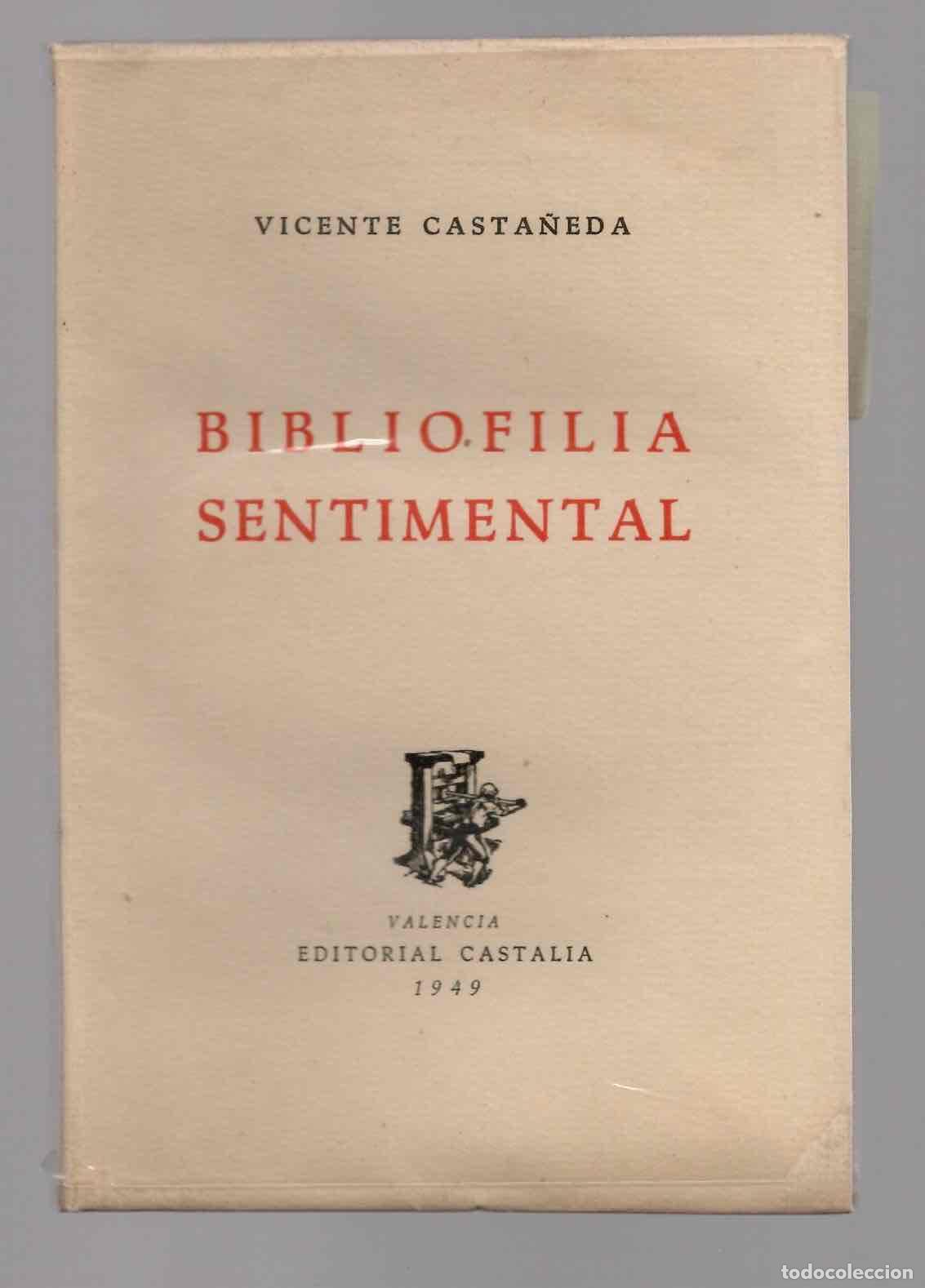 Libros de segunda mano: BIBLIOFILIA SENTIMENTAL. VICENTE CASTA&Ntilde;EDA. EDITORIAL CASTALIA, 1949