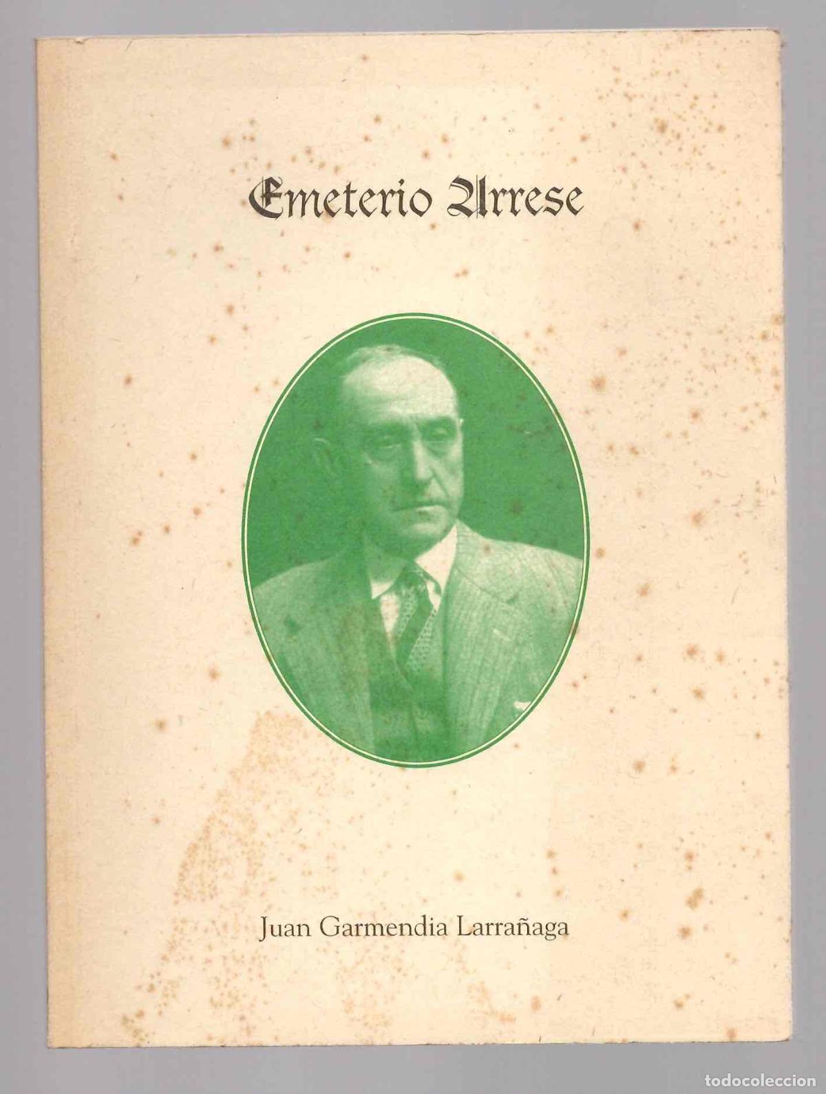 Libros de segunda mano: EMETERIO ARRESE. JUAN GARMENDIA LARRA&Ntilde;AGA. CONFERENCIA EN EL AYTO. DE TOLOSA, 7 DE FEBRERO 1998