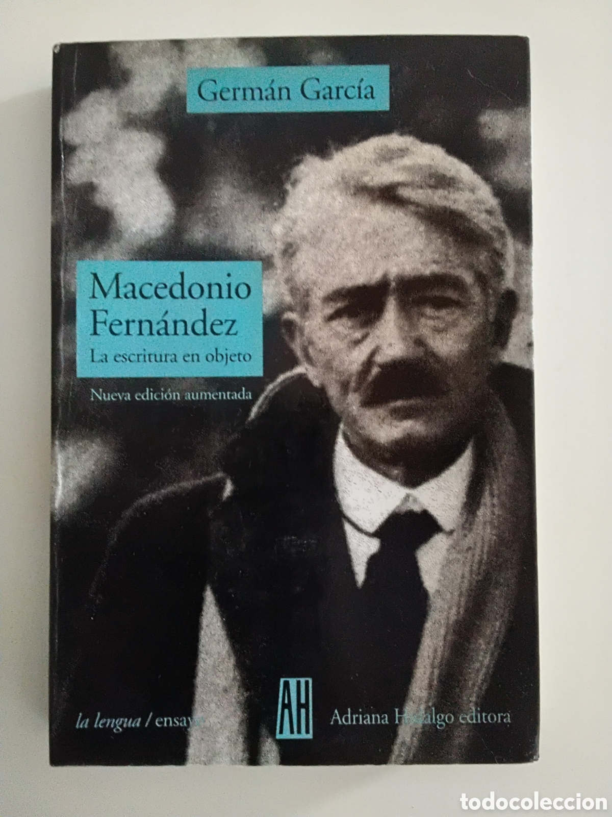 Libros de segunda mano: Germ&aacute;n Garc&iacute;a, Macedonio Fern&aacute;ndez. La escritura en objeto &mdash; Adriana Hidalgo Editora, 2000