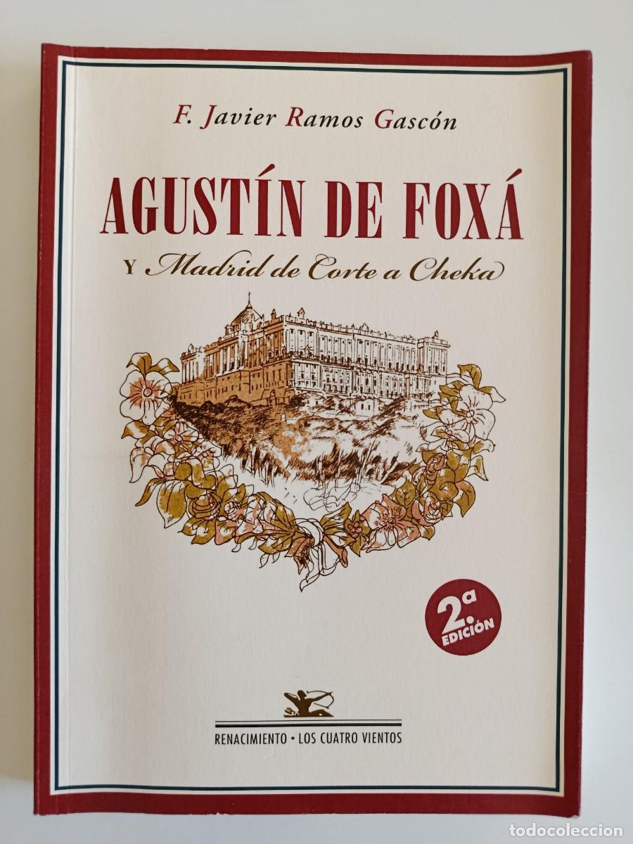 Libros de segunda mano: AGUST&Iacute;N DE FOX&Aacute; Y MADRID DE CORTE A CHEKA. ENIGMAS Y CENSURAS. F. JAVIER RAMOS GASC&Oacute;N.