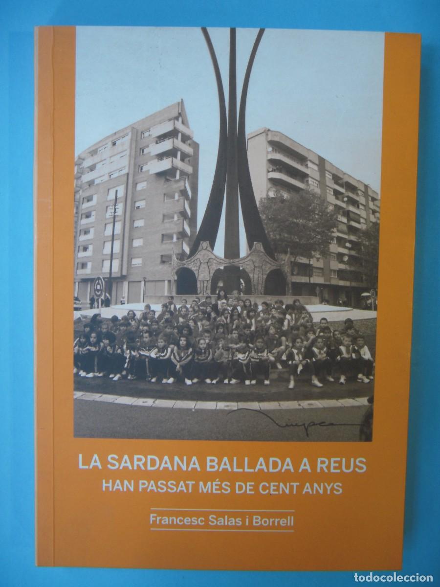 Libros de segunda mano: LA SARDANA BALLADA A REUS - FRANCESC SALAS I BORRELL - CENTRE DE LECTURA REUS N. 134, 2016 1&ordf; ED