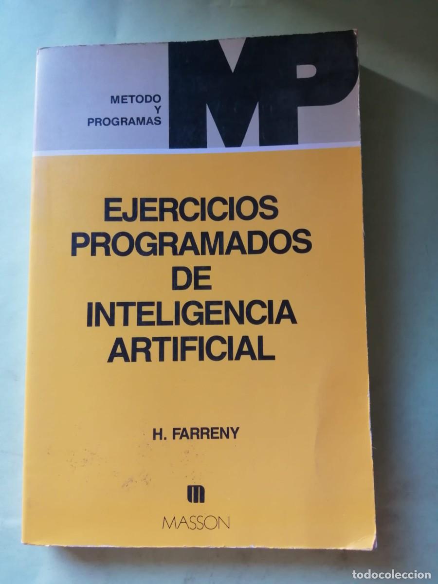 Libros de segunda mano: EJERCICIOS PROGRAMADOS DE INTELIGENCIA ARTIFICIAL (M. FARRENY) - Foto 1