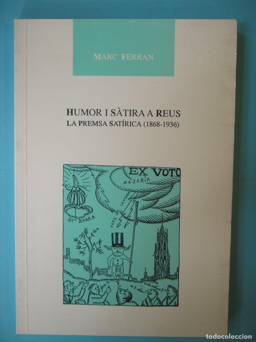 Libros de segunda mano: HUMOR I SATIRA A REUS (1868-1936) - MARC FERRAN - CENTRE DE LECTURA REUS N . 38, 1992 1&ordf; ED