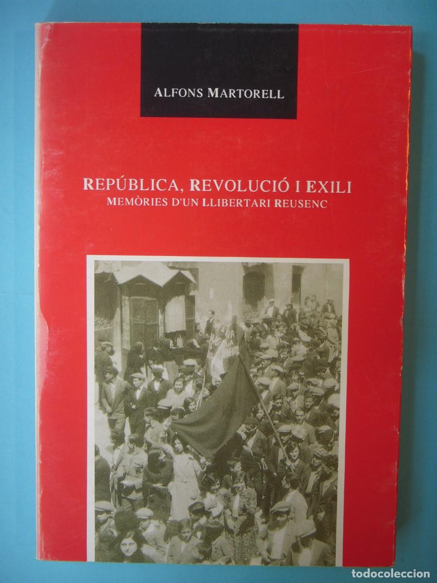Libros de segunda mano: REPUBLICA, REVOLUCIO I EXILI - ALFONS MARTORELL - CENTRE DE LECTURA REUS N . 41, 1993 1&ordf; ED