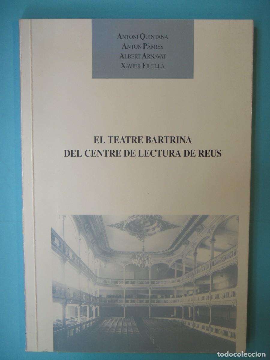 Libros de segunda mano: EL TEATRE BARTRINA - ALBERT ARNAVAT I ALTRES - CENTRE DE LECTURA REUS N . 59, 1998 1&ordf; ED