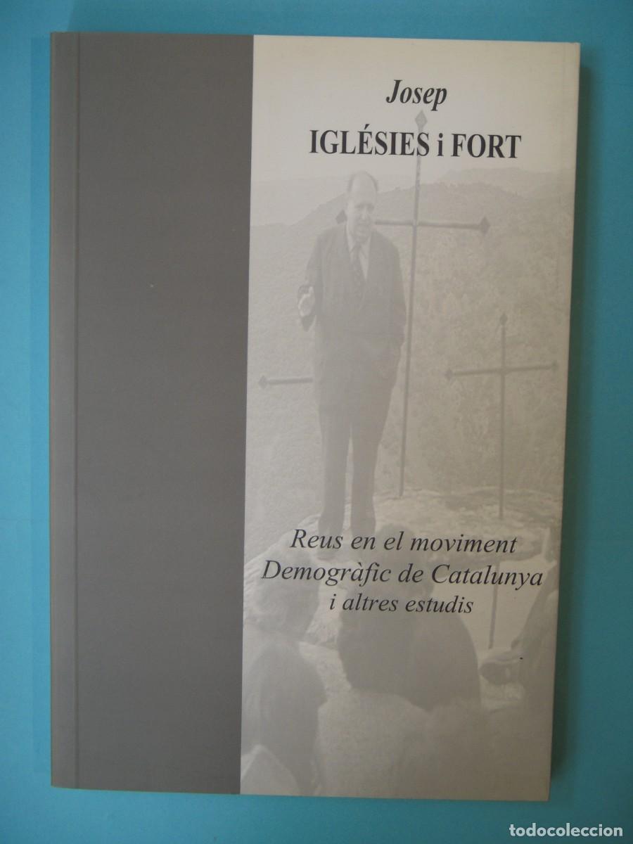 Libros de segunda mano: REUS EN EL MOVIMENT DEMOGRAFIC DE CATALUNYA - JOSEP IGLESIES - CENTRE DE LECTURA REUS N. 82, 2002