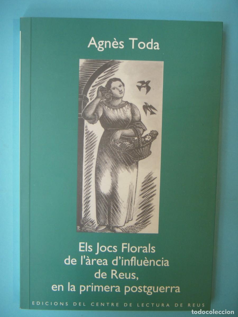 Libros de segunda mano: ELS JOCS FLORALS DE REUS EN LA PRIMERA POSTGUERRA - AGNES TODA - CENTRE DE LECTURA REUS N. 102, 2006