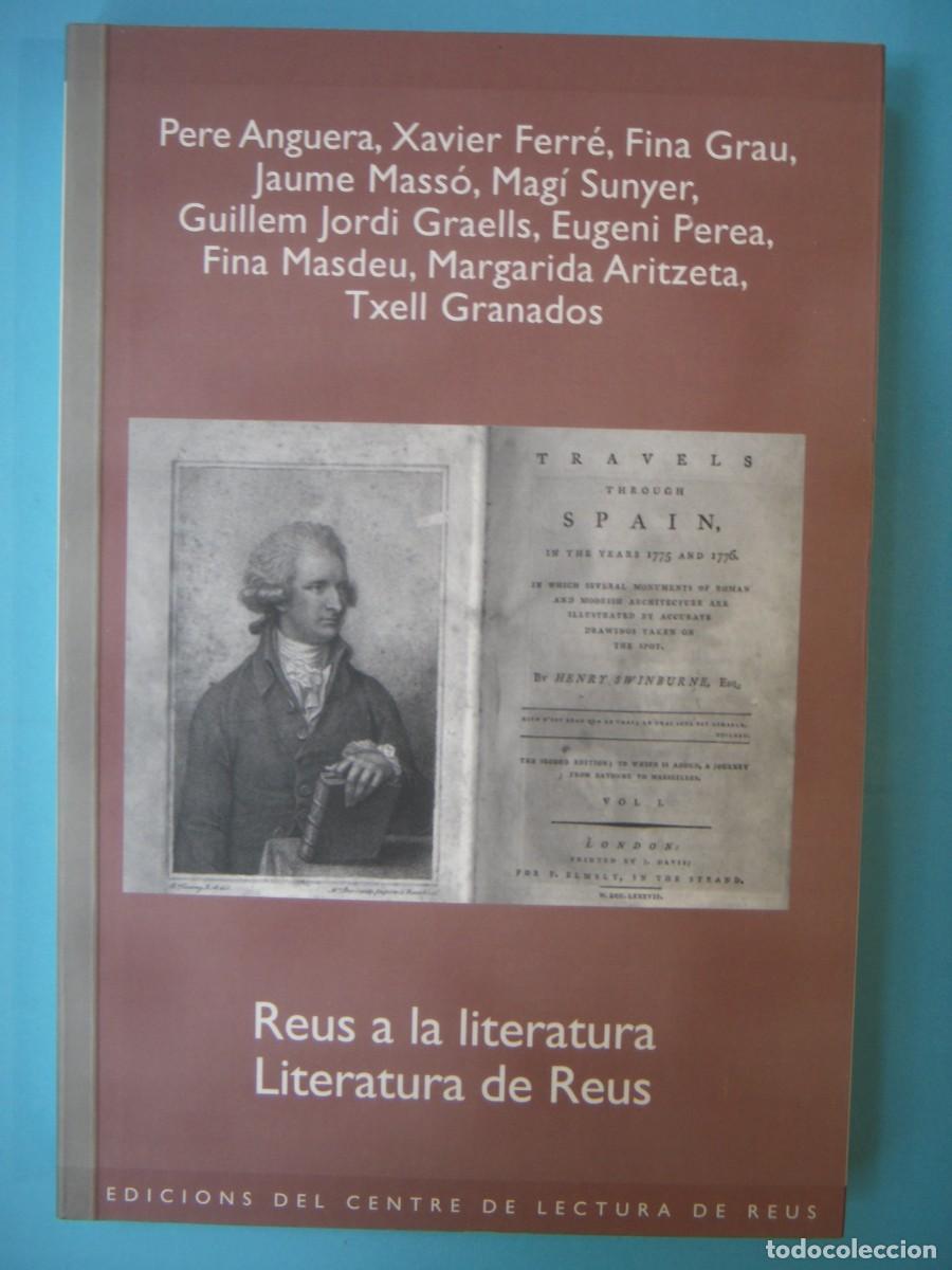 Libros de segunda mano: REUS A LA LITERATURA / LITERATURA DE REUS - PERE ANGUERA I ALTRES - CENTRE DE LECTURA N. 104, 2007