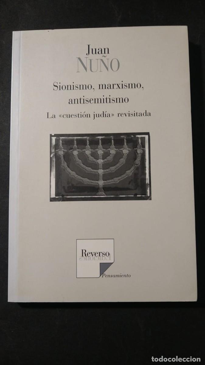 Libros de segunda mano: SIONISMO, MARXISMO, ANTISEMITISMO. LA &rdquo;CUESTI&Oacute;N JUD&Iacute;A&rdquo; REVISITADA - JUAN NU&Ntilde;O