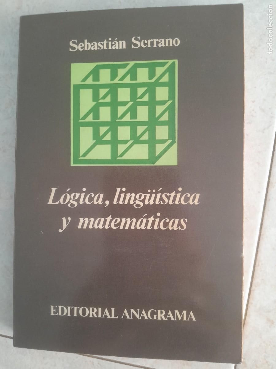 Libros de segunda mano: LOGICA, LINGUISTICA Y MATEMATICAS. SEBASTIAN SERRANOP. ANAGRAMA 1977