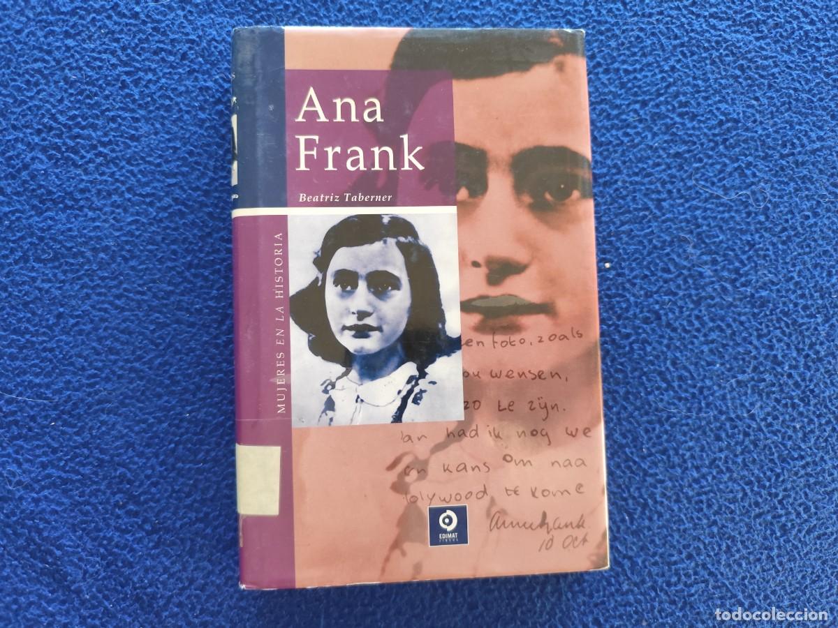 Libros de segunda mano: ANA FRANK Beatriz Taberner Ed. Edimat Libros 2010 Colecci&oacute;n Mujeres en la Historia