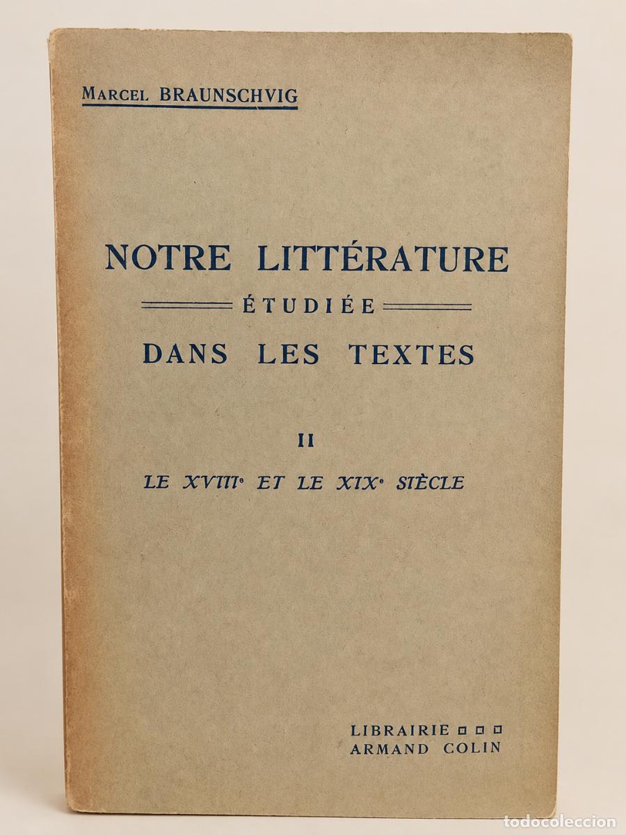 Libros de segunda mano: Marcel Braunschvig &ndash; Notre litt&eacute;rature &eacute;tudi&eacute;e dans les textes II. Le XVIIIe et le XIXe si&egrave;cle 1953
