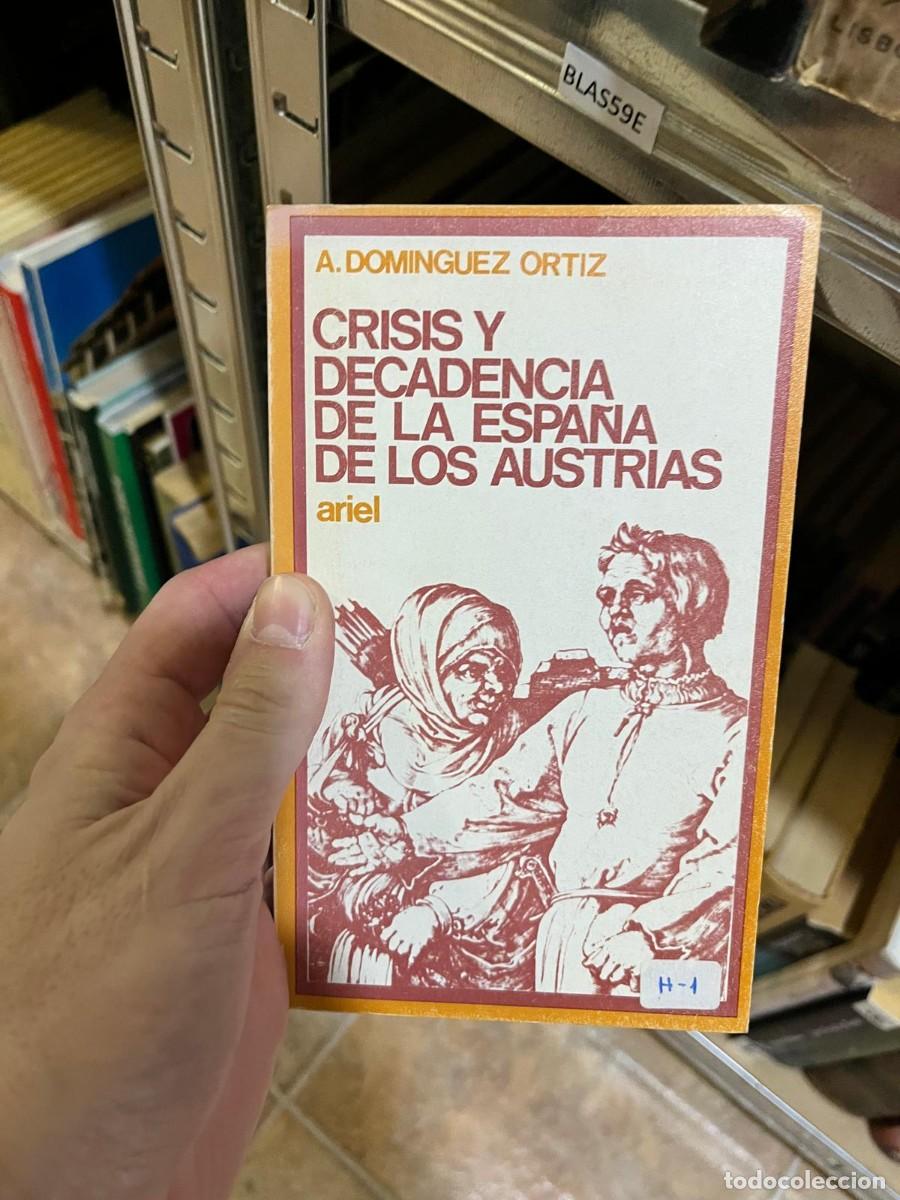Libros de segunda mano: BLAS59E - Crisis y decadencia de la Espa&ntilde;a de los Austrias - A. Dom&iacute;nguez Ortiz. Ariel. Historia de