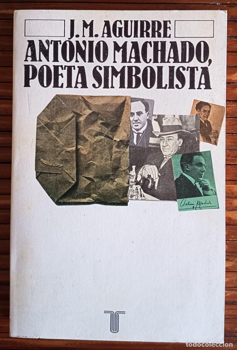 Libros de segunda mano: J. M. AGUIRRE. ANTONIO MACHADO, POETA SIMBOLISTA. POES&Iacute;A ESPA&Ntilde;OLA.