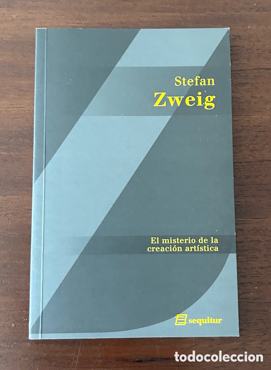 Libros de segunda mano: EL MISTERIO DE LA CREACI&Oacute;N ART&Iacute;STICA. STEFAN ZWEIG. EDITORIAL SEQUITUR