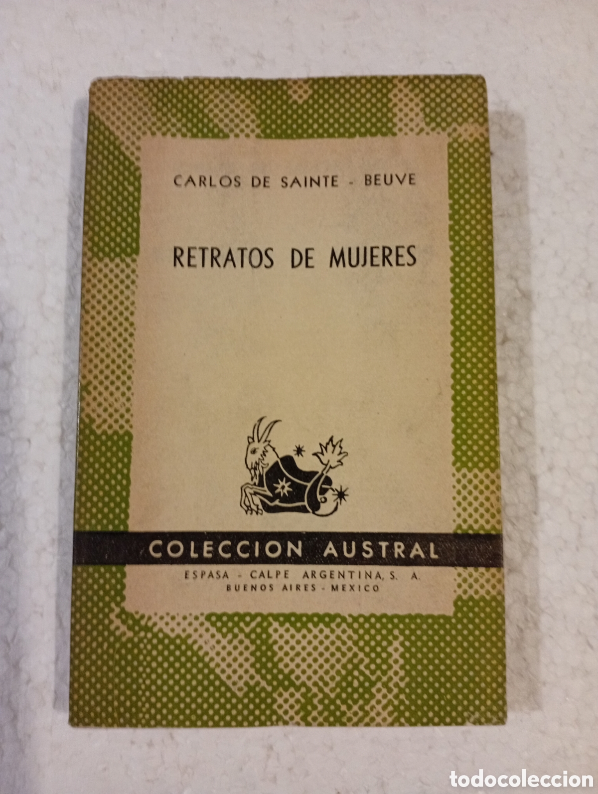 Libros de segunda mano: CARLOS DE SAINTE-BEUVE. RETRATOS DE MUJERES. AUSTRAL 1109. ESPASA ARGENTINA 1952